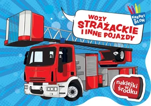 Kredki w dłoń Wozy strażackie i inne pojazdy Kredki w dłoń Wozy strażackie i inne pojazdy