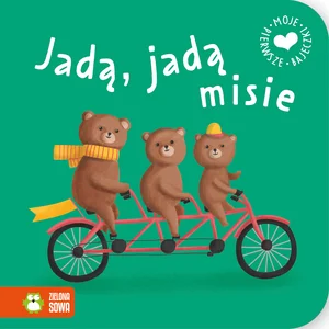 Moje pierwsze bajeczki Jadą jadą misie Moje pierwsze bajeczki Jadą jadą misie