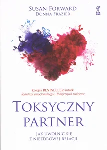 Toksyczny partner Jak uwolnić się z niezdrowej relacji