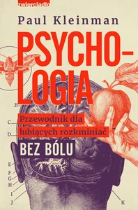 Psychologia Przewodnik dla lubiących rozkminiać bez bólu Psychologia Przewodnik dla lubiących rozkminiać bez bólu