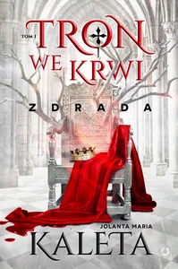 Tron we krwi. Zdrada. Tom 1 Tron we krwi. Zdrada. Tom 1