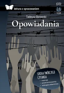 Opowiadania Borowski Lektura z opracowaniem