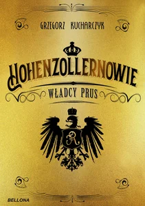 Hohenzollernowie Władcy Prus Hohenzollernowie Władcy Prus