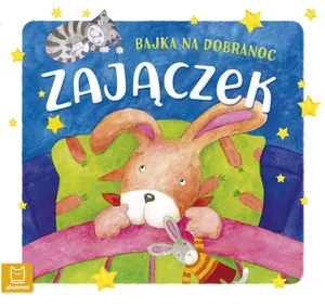 Zajączek. Bajka na dobranoc Zajączek. Bajka na dobranoc