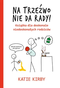 Na trzeźwo nie da rady! Na trzeźwo nie da rady!
