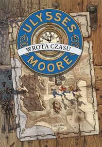 Ulysses Moore Tom 1 Wrota czasu Ulysses Moore Tom 1 Wrota czasu