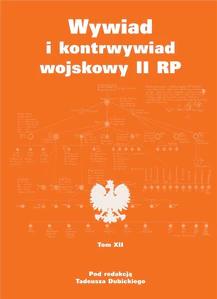 Wywiad i kontrwywiad wojskowy II RP Tom 12 Wywiad i kontrwywiad wojskowy II RP Tom 12