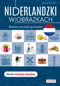 Niderlandzki w obrazkach Słówka, rozmówki, gramatyka Niderlandzki w obrazkach Słówka, rozmówki, gramatyka