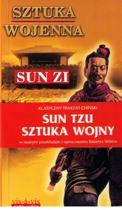 Sztuka wojenna Sztuka wojny Chiński traktat o skutecznej taktyce i strategii w walce zbrojnej ora