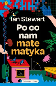 Po co nam matematyka Niedorzeczna skuteczność matematyki
