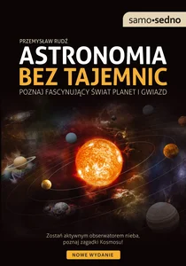 Samo Sedno Astronomia bez tajemnic Poznaj fascynujący świat planet i gwiazd Samo Sedno Astronomia bez tajemnic Poznaj fascynujący świat planet i gwiazd