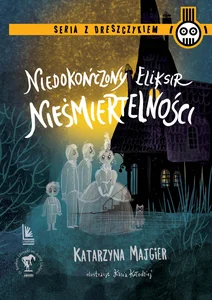 Niedokończony eliksir nieśmiertelności Niedokończony eliksir nieśmiertelności