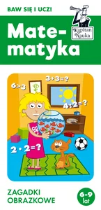 Matematyka 6-9 lat Zagadki obrazkowe Kapitan Nauka