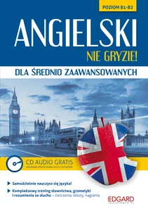 Angielski nie gryzie! dla średnio zaawansowanych Poziom B1-B2