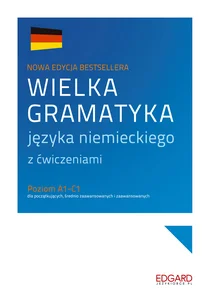 Wielka gramatyka języka niemieckiego z ćwiczeniami Wielka gramatyka języka niemieckiego z ćwiczeniami