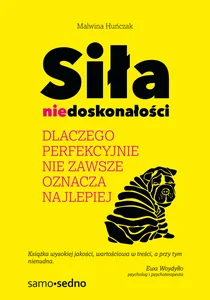 Siła niedoskonałości Dlaczego perfekcyjnie nie zawsze oznacza najlepiej