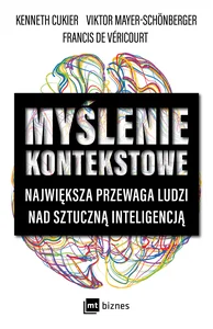 Myślenie kontekstowe Największa przewaga ludzi nad sztuczną inteligencją