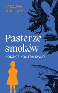 Pasterze smoków Rodzice kontra świat Pasterze smoków Rodzice kontra świat