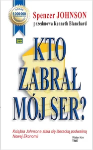 Kto zabrał mój ser? Kto zabrał mój ser?