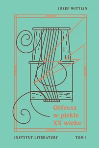 Orfeusz w piekle XX wieku Tom 1 Orfeusz w piekle XX wieku Tom 1