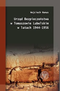 Urząd Bezpieczeństwa w Tomaszowie Lubelskim w latach 1944-1956
