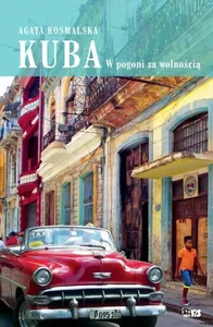 Kuba. W pogoni za wolnością.