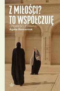 Z miłości? To współczuję Opowieści z Omanu