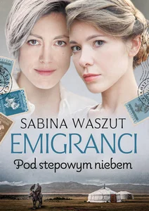 Emigranci Pod stepowym niebem