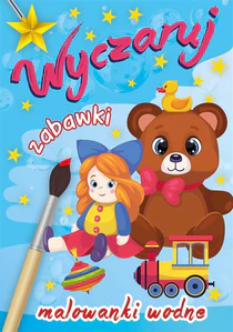 Wyczaruj zabawki. Malowanki wodne Wyczaruj zabawki. Malowanki wodne