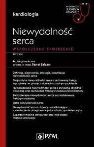Niewydolność serca. Współczesne spojrzenie. W gabinecie lekarza specjalisty. Kardiologia