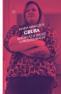 Gruba Reportaż o wadze i uprzedzeniach Gruba Reportaż o wadze i uprzedzeniach