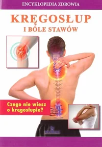 Encyklopedia zdrowia Kręgosłup i bóle stawów