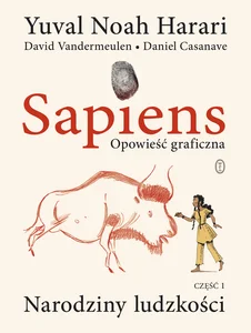 Sapiens Opowieść graficzna Narodziny ludzkości. Tom 1