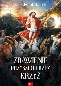 Zbawienie przyszło przez krzyż Zbawienie przyszło przez krzyż