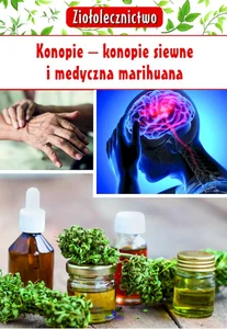 Ziołolecznictwo Konopie konopie siewne i medyczna marihuana