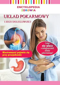 Encyklopedia zdrowia Układ pokarmowy Encyklopedia zdrowia Układ pokarmowy