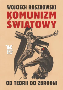 Komunizm światowy Od teorii do zbrodni