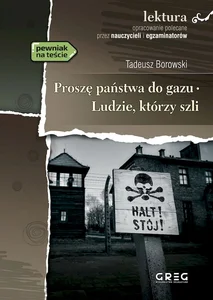 Proszę państwa do gazu. Ludzie, którzy szli Proszę państwa do gazu. Ludzie, którzy szli