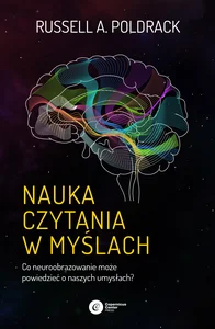 Nauka czytania w myślach Co neuroobrazowanie może powiedzieć o naszych umysłach?