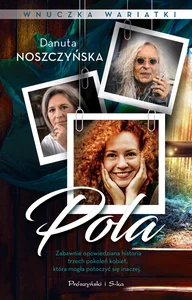 Wnuczka wariatki Pola Wnuczka wariatki Pola