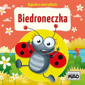 Biedroneczka. Bajeczki o zwierzątkach Biedroneczka. Bajeczki o zwierzątkach