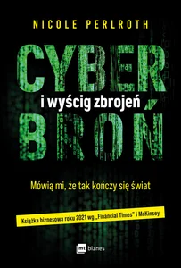 Cyberbroń i wyścig zbrojeń Mówią mi, że tak kończy się świat