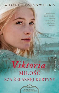 Viktoria Miłość zza żelaznej kurtyny Viktoria Miłość zza żelaznej kurtyny