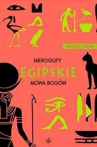 Hieroglify egipskie Mowa bogów Hieroglify egipskie Mowa bogów