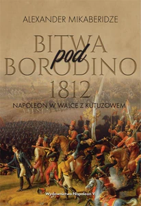Bitwa pod Borodino 1812 Napoleon w walce z Kutuzowem