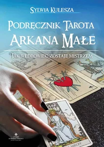 Podręcznik Tarota Arkana Małe Jak Wędrowiec zostaje mistrzem