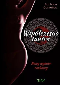 Współczesna tantra. Nowy wymiar rozkoszy wyd.