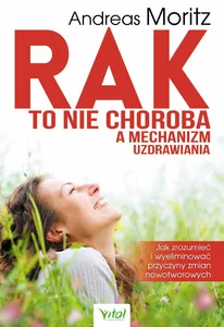Rak to nie choroba a mechanizm uzdrawiania Rak to nie choroba a mechanizm uzdrawiania