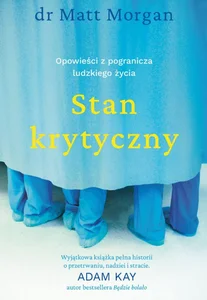 Stan krytyczny Opowieści z pogranicza ludzkiego życia