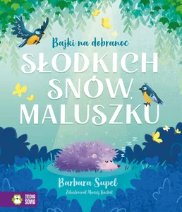 Bajki na dobranoc Słodkich snów maluszku Bajki na dobranoc Słodkich snów maluszku